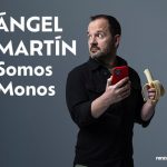 ÁNGEL MARTÍN – SOMOS MONOS